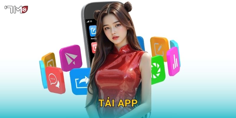 Tải app 7M – Trải nghiệm cược nhanh, mượt và bảo mật tối đa 1 Tải app 7M – Trải nghiệm cược nhanh, mượt và bảo mật tối đa