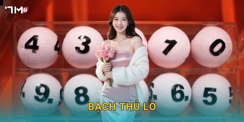 Bạch thủ lô 7M – Kinh nghiệm đánh 1 số duy nhất thắng lớn 1 Bạch thủ lô 7M – Kinh nghiệm đánh 1 số duy nhất thắng lớn