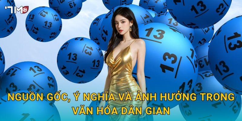 Ông tổ lô đề 7M – Truyền thuyết, lịch sử và bí mật may mắn 2 Nguồn gốc, ý nghĩa và ảnh hưởng trong văn hóa dân gian