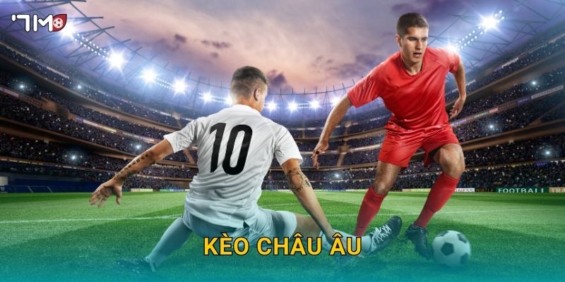 Kèo châu Âu 7M – Cách đọc kèo, phân tích xác suất thắng cược 1 Kèo châu Âu 7M – Cách đọc kèo, phân tích xác suất thắng cược