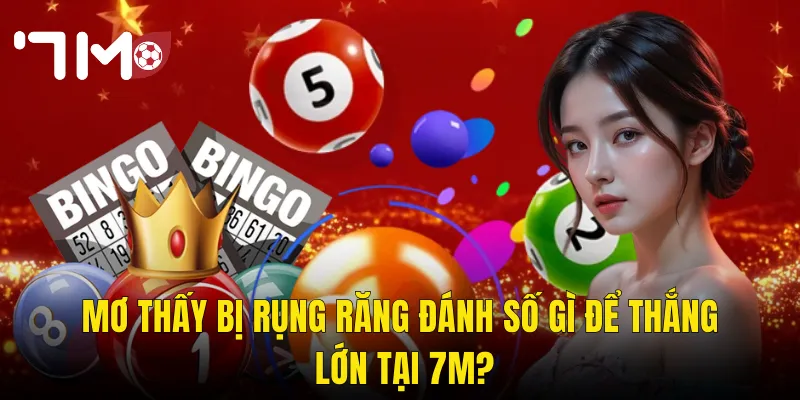 Mơ Thấy Bị Rụng Răng Đánh Số Gì – Điềm Báo Bí Ẩn Và Con Số May Mắn Tại 7m 3 Mơ Thấy Bị Rụng Răng Đánh Số Gì Để Thắng Lớn Tại 7m?