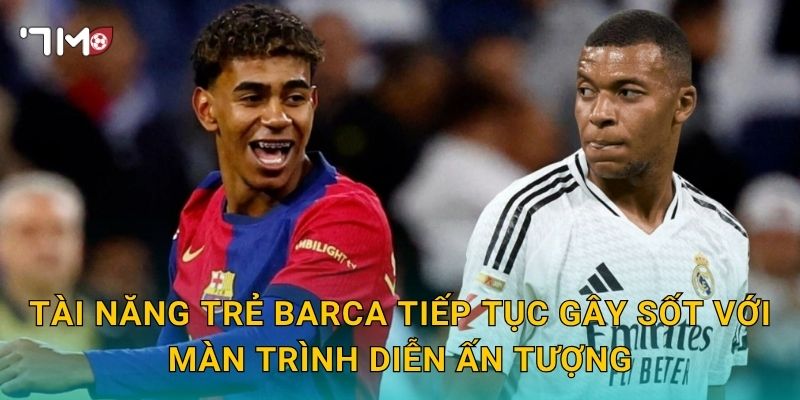 Tài năng trẻ Barca tiếp tục gây sốt với màn trình diễn ấn tượng