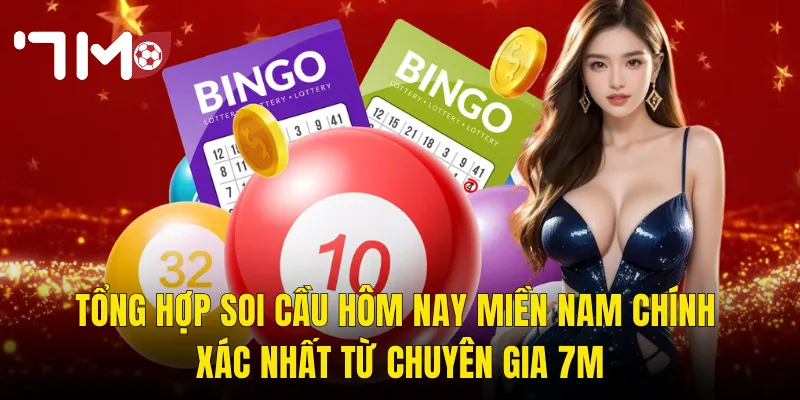 Tổng Hợp Soi Cầu Hôm Nay Miền Nam Chính Xác Nhất Từ Chuyên Gia 7m