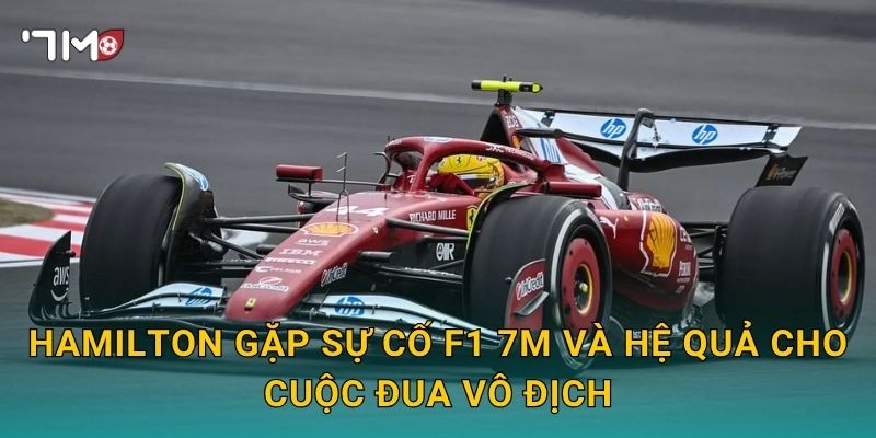Hamilton gặp sự cố F1 7m và hệ quả cho cuộc đua vô địch