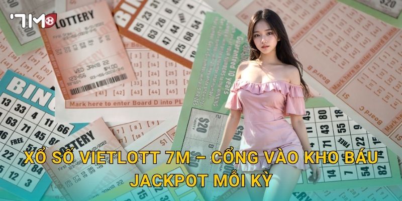 Xổ Số Vietlott 7m – Cơ Hội Trở Thành Triệu Phú Trong Tầm Tay 3 Xổ Số Vietlott 7m – Cổng Vào Kho Báu Jackpot Mỗi Kỳ