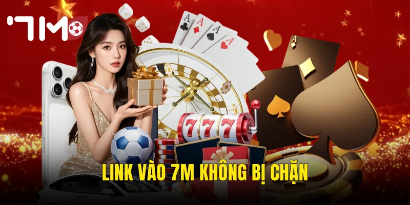 Link vào 7m không bị chặn