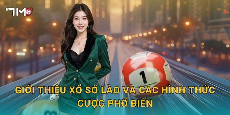Xổ Số Lào 7m – Hành Trình Săn Giải Thưởng Hấp Dẫn Mỗi Ngày 2 Giới Thiệu Xổ Số Lào Và Các Hình Thức Cược Phổ Biến