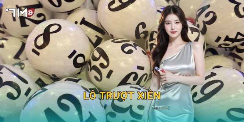 Lô Trượt Xiên 7m – Chiến Thuật Cá Cược Linh Hoạt Cho Người Chơi Thông Minh