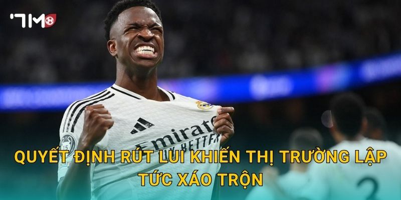 Quyết định rút lui khiến thị trường lập tức xáo trộn