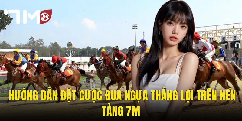 Cá Cược Đua Ngựa Tại 7m – Trải Nghiệm Hoàng Gia Và Nghệ Thuật Đọc Kèo Đỉnh Cao 3 Hướng Dẫn Đặt Cược Đua Ngựa Thắng Lợi Trên Nền Tảng 7m