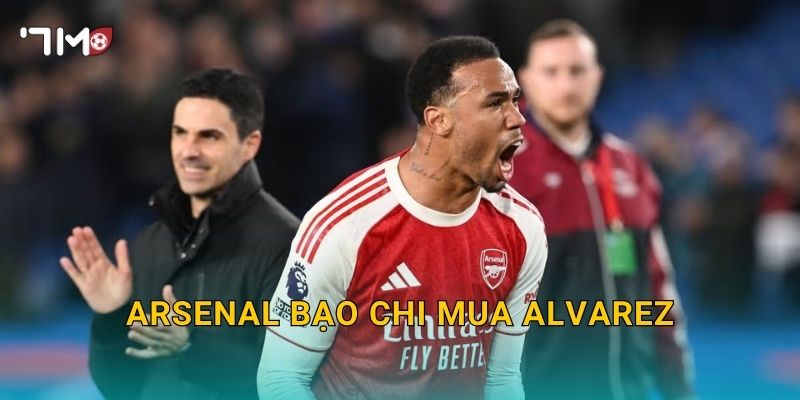 Arsenal bạo chi mua Alvarez, 7m điểm nóng chuyển nhượng 1 Arsenal bạo chi mua Alvarez, 7m điểm nóng chuyển nhượng